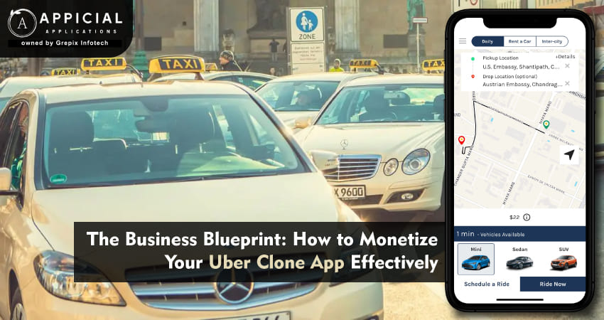 The Business Blueprint: How to Monetize Your Uber Clone App Effectively