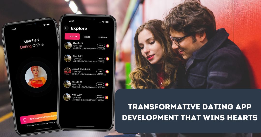 Spark Digital Romance: Transformative Dating App Development That Wins Hearts