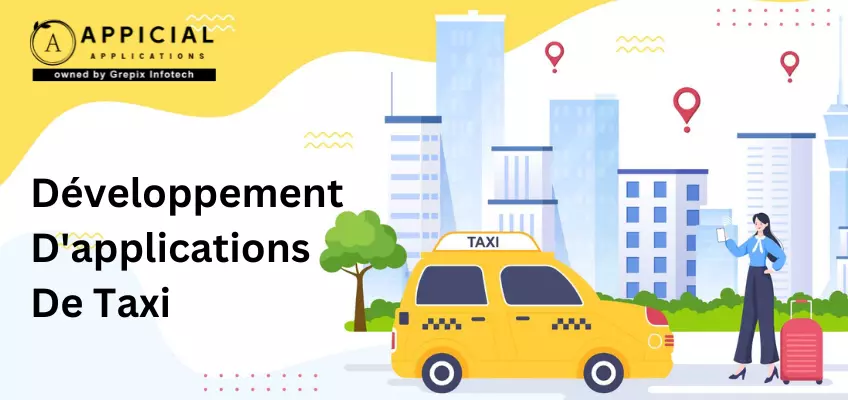 Le Guide Complet : L'application De Réservation De Taxi Et Les Dernières Fonctionnalités