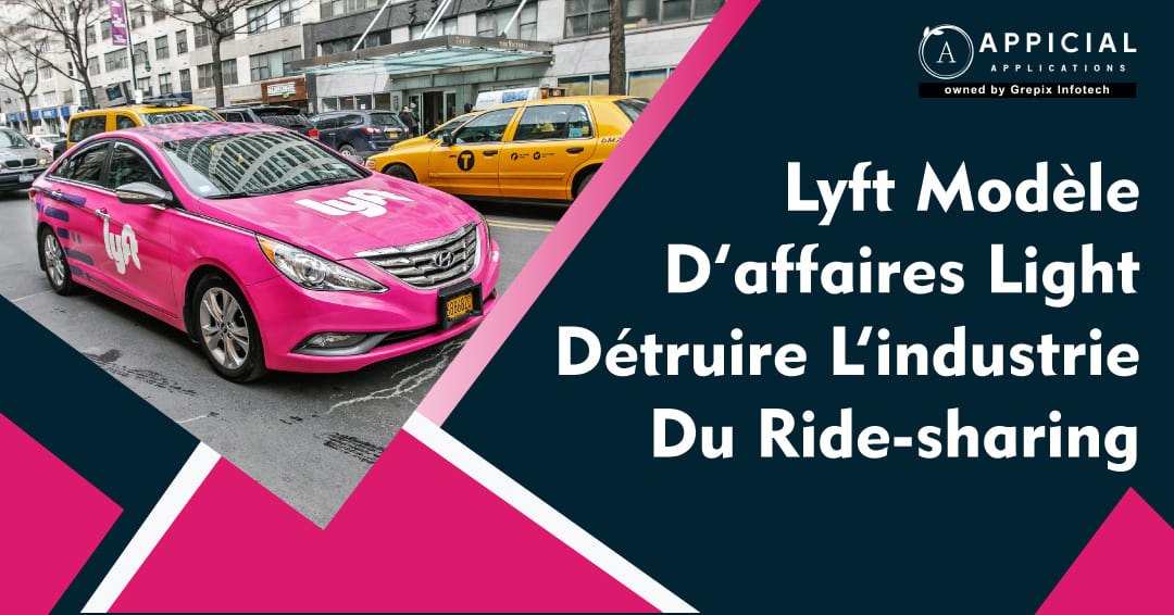 Lyft Modèle D’affaires Light | Détruire L’industrie Du Ride-sharing