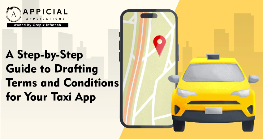 A Step-by-Step Guide to Drafting Terms and Conditions for Your Taxi App