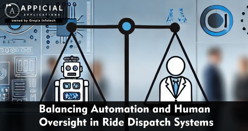 Balancing Automation and Human Oversight in Ride Dispatch Systems   