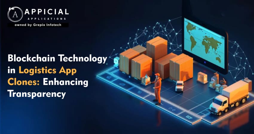 Blockchain Technology in Logistics App Clones: Enhancing Transparency