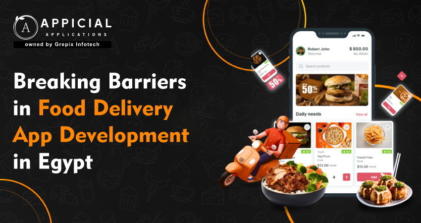 Breaking Barriers in Food Delivery App Development in Egypt