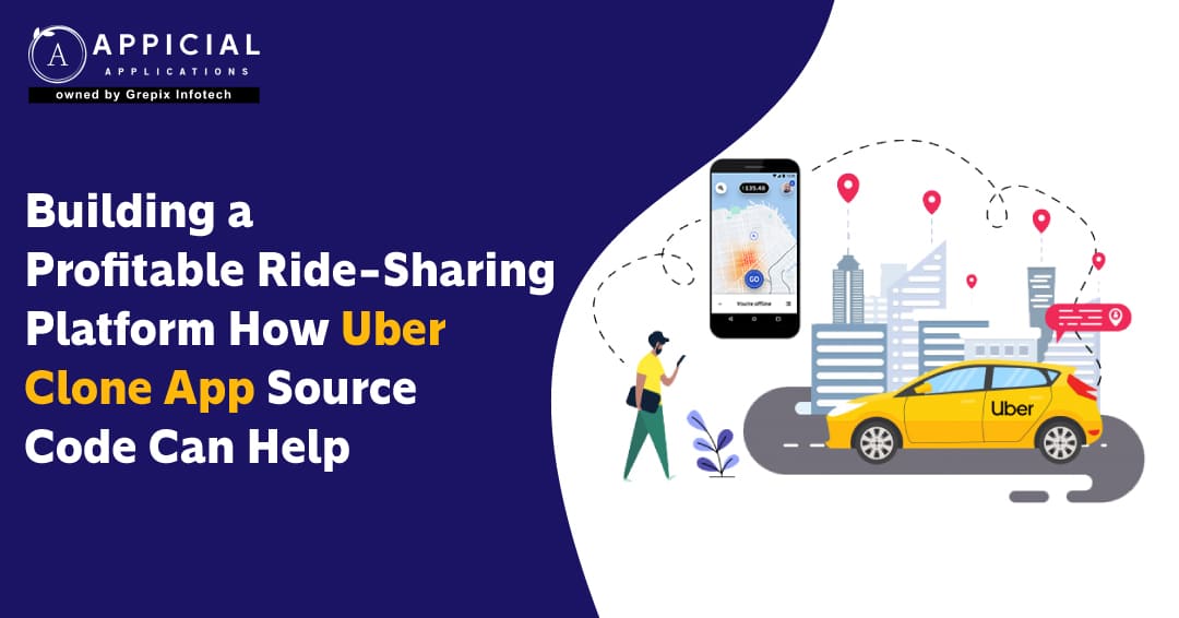 Building A Profitable Ride-Sharing Platform: How Uber Clone App Source Code Can Help