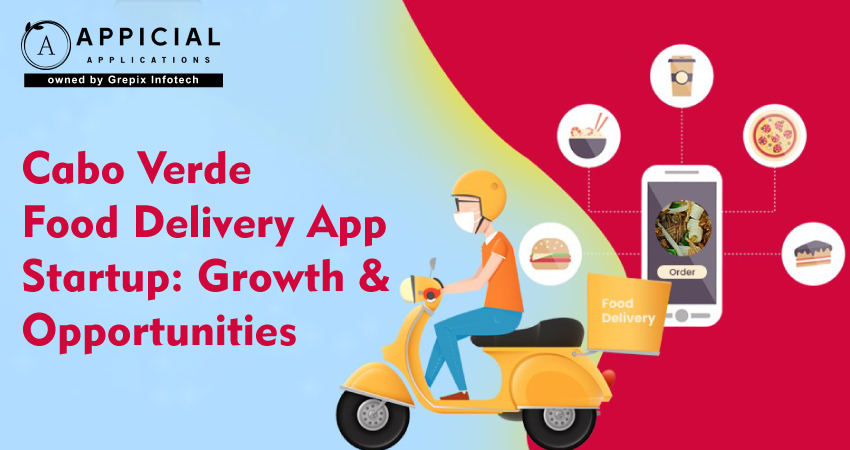 Cabo Verde Food Delivery App Startup: Growth & Opportunities  