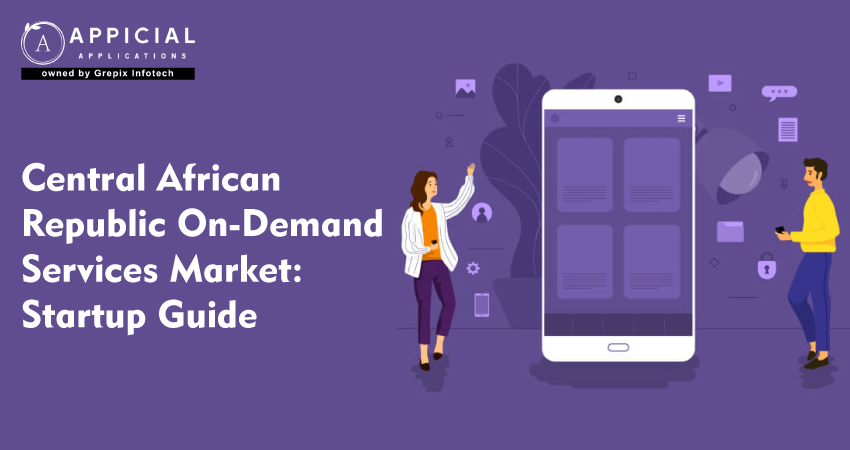 Central African Republic On-Demand Services Market: Startup Guide  