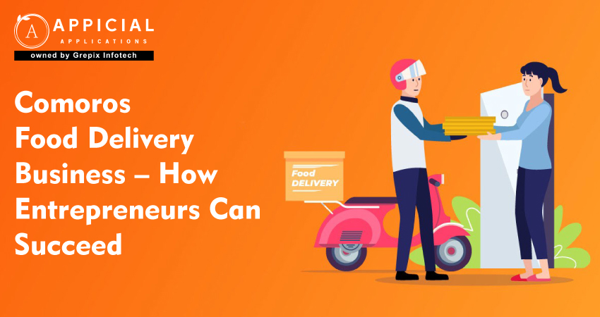 Comoros Food Delivery Business – How Entrepreneurs Can Succeed  