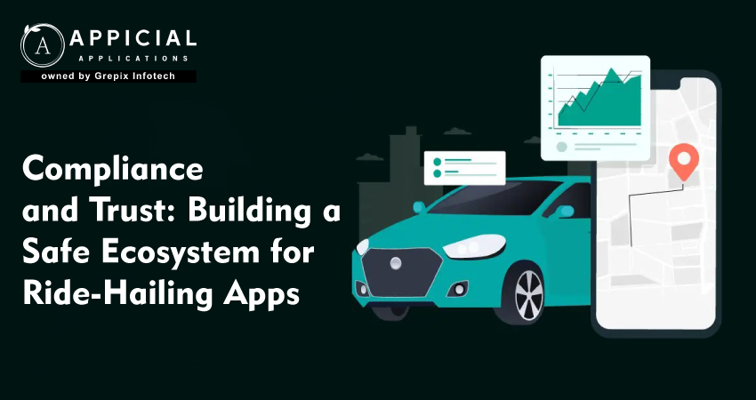 Compliance and Trust: Building a Safe Ecosystem for Ride-Hailing Apps