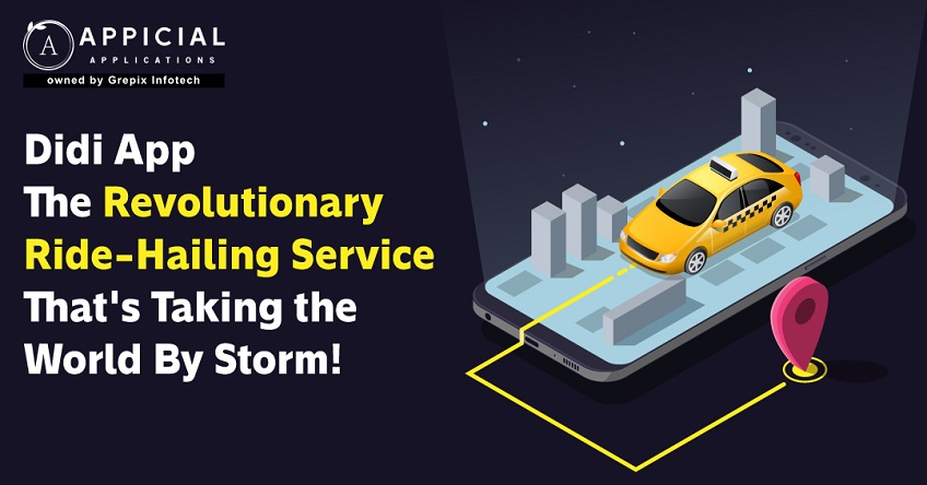 Didi App: The Revolutionary Ride-hailing Service That's Taking The World