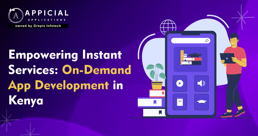 Empowering Instant Services: On-Demand App Development in Kenya