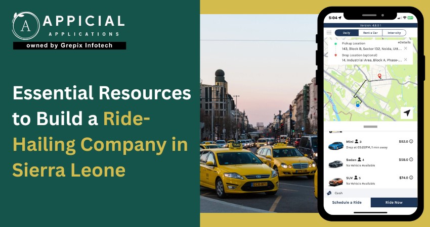 Essential Resources to Build a Ride-Hailing Company in Sierra Leone