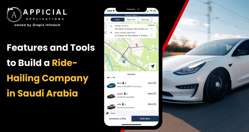 Features and Tools to Build a Ride-Hailing Company in Saudi Arabia