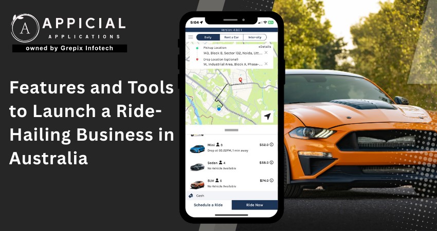 Features and Tools to Launch a Ride-Hailing Business in Australia