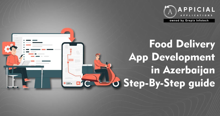 Food delivery app development in Azerbaijan step-by-step guide