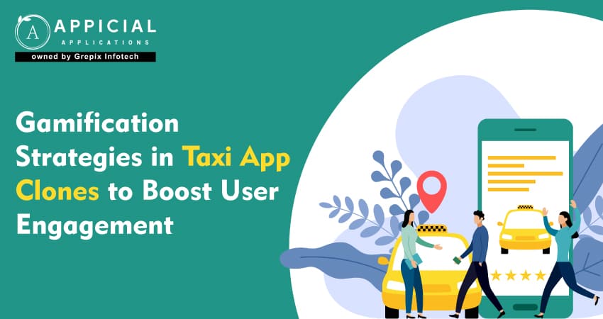 Gamification Strategies in Taxi App Clones to Boost User Engagement