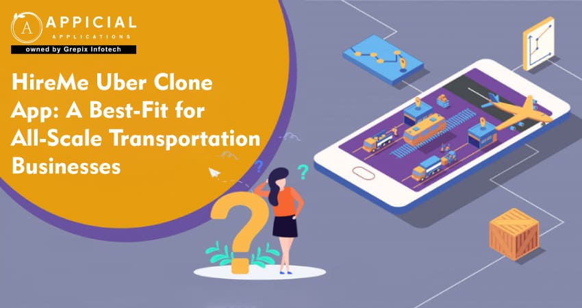 HireMe Uber Clone App: A Best-Fit for All-Scale Transportation Businesses
