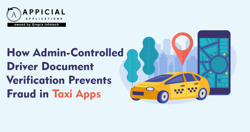 How Admin-Controlled Driver Document Verification Prevents Fraud in Taxi Apps   