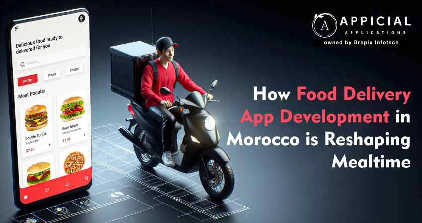 How food delivery app development in Morocco is Reshaping Mealtime