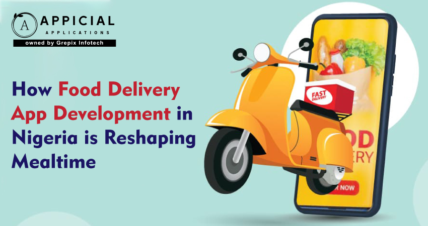 How Food Delivery App Development in Nigeria is Reshaping Mealtime
