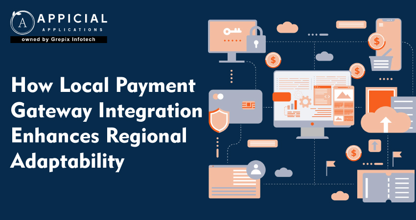 How Local Payment Gateway Integration Enhances Regional Adaptability