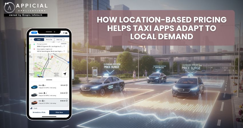 How Location-Based Pricing Helps Taxi Apps Adapt to Local Demand?