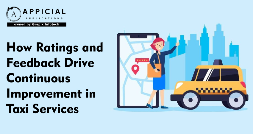 How Ratings and Feedback Drive Continuous Improvement in Taxi Services