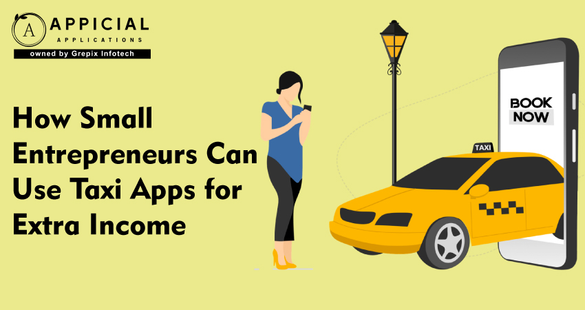 How Small Entrepreneurs Can Use Taxi Apps for Extra Income   