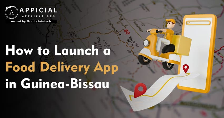 How to Launch a Food Delivery App in Guinea-Bissau | Startup Guide 2025  