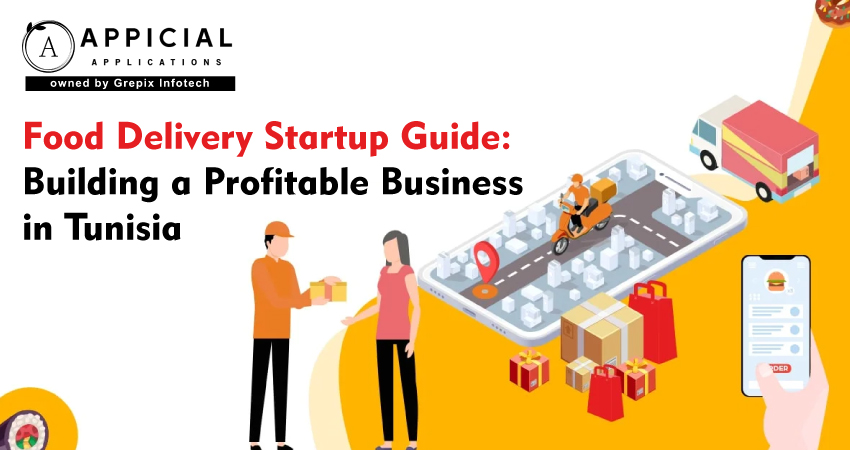 How to Start a Food Delivery Business in Tunisia?