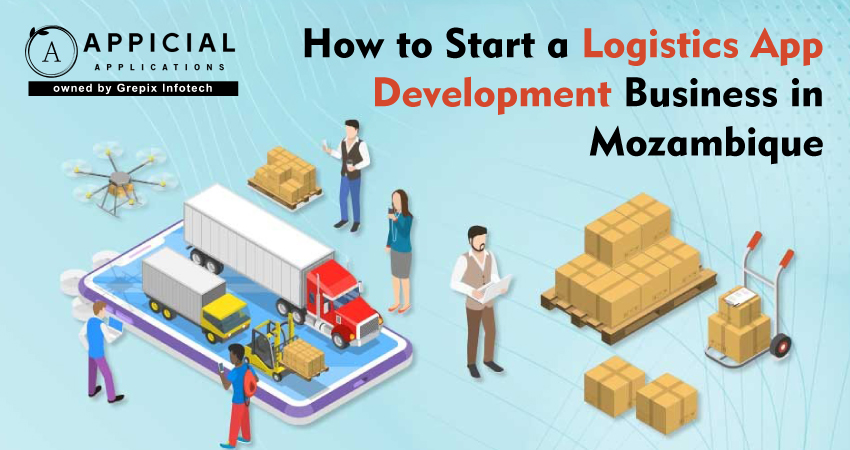 How to Start a Logistics App Development Business in Mozambique