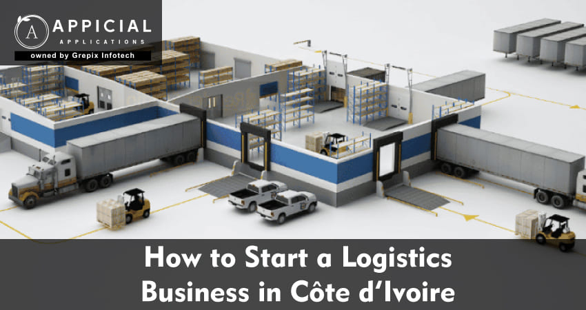 How to Start a Logistics Business in Côte d’Ivoire