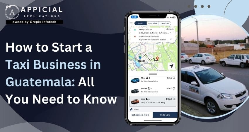 How to Start a Taxi Business in Guatemala: All You Need to Know