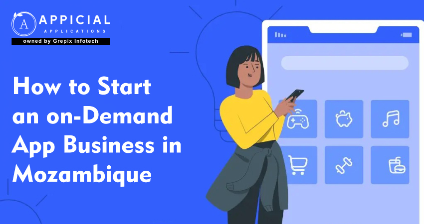 How to Start an On-Demand App Business in Mozambique