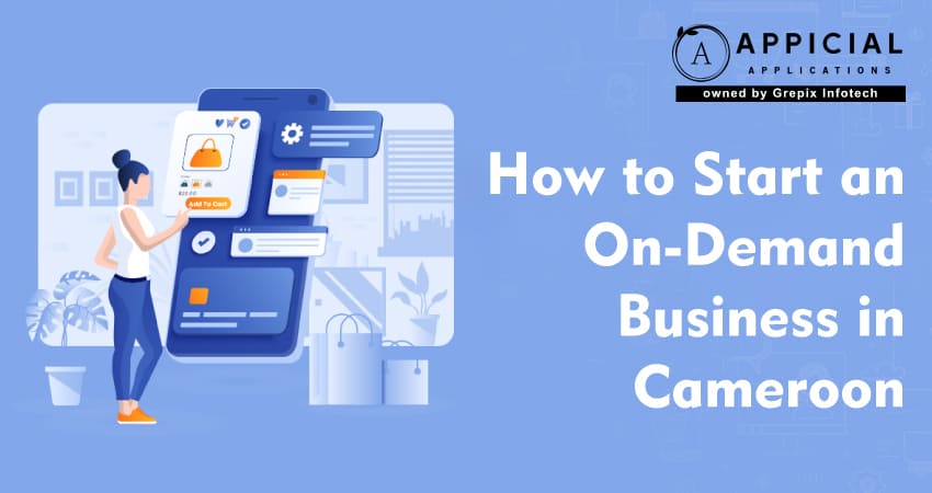 How to Start an On-Demand Business in Cameroon