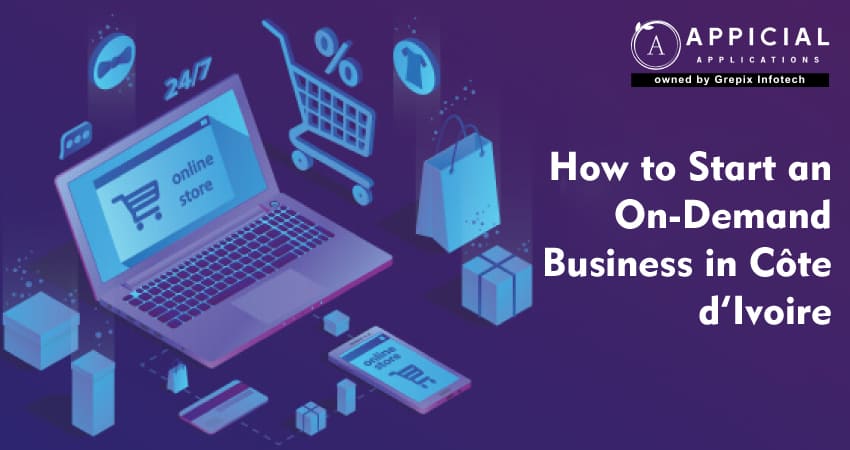 How to Start an On-Demand Business in Côte d’Ivoire