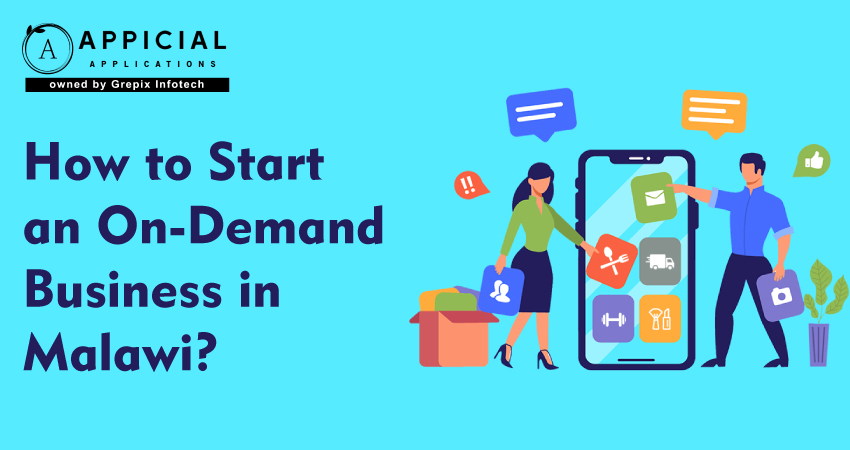 How to Start an On-Demand Business in Malawi?