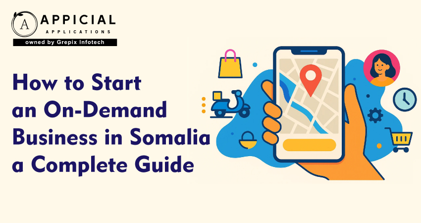 How to Start an On-Demand Business in Somalia a Complete Guide