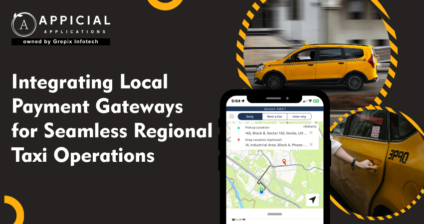  Integrating Local Payment Gateways for Seamless Regional Taxi Operations