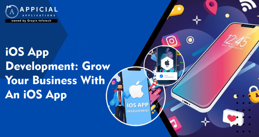 iOS App Development: Grow Your Business With An iOS App