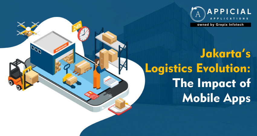 Jakarta’s Logistics Evolution: The Impact of Mobile Apps