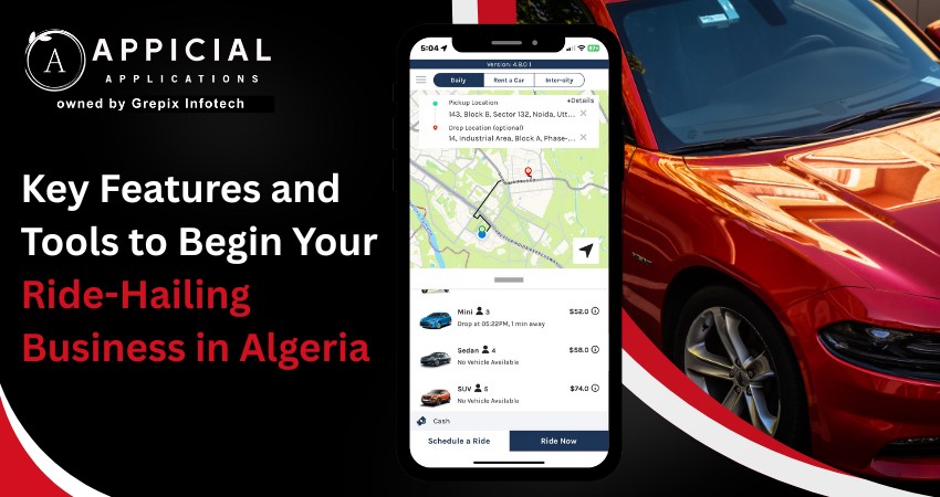 Key Features and Tools to Begin Your Ride-Hailing Business in Algeria