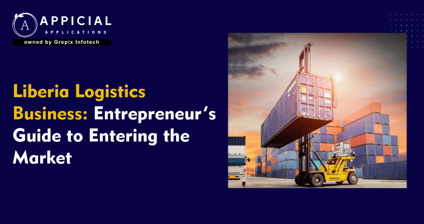 Liberia Logistics Business: Entrepreneur’s Guide to Entering the Market  