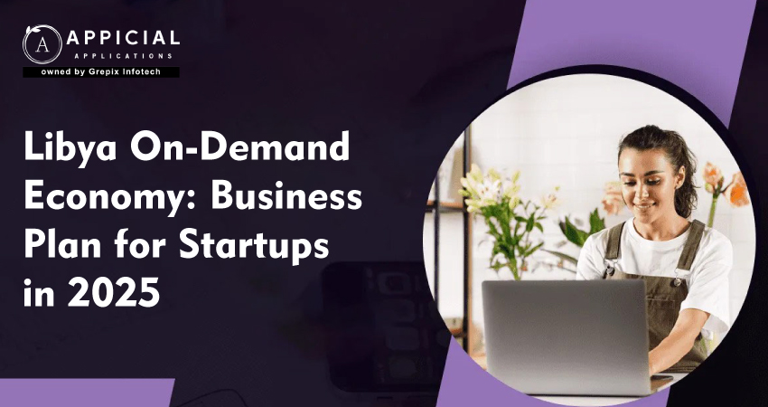 Libya On-Demand Economy: Business Plan for Startups in 2025  