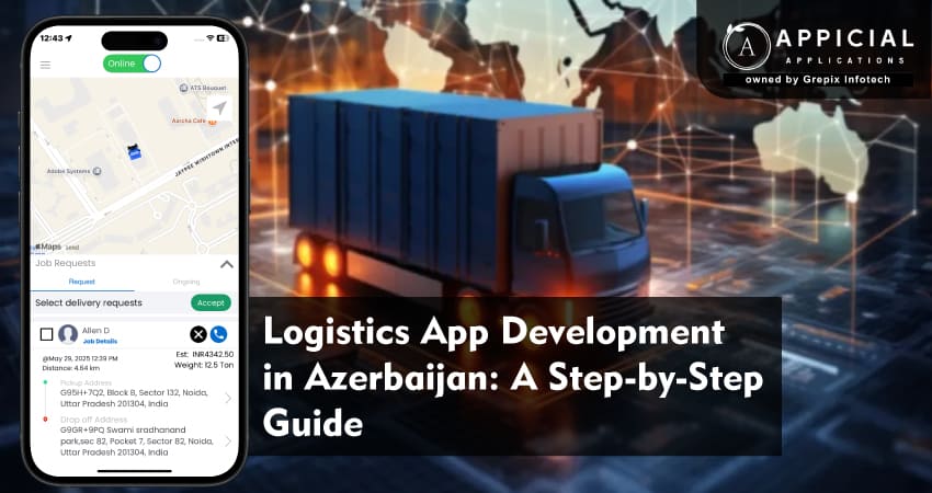 Logistics App Development in Azerbaijan: A Step-by-Step Guide