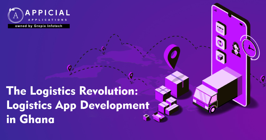 The Logistics Revolution: Logistics App dDvelopment in Ghana