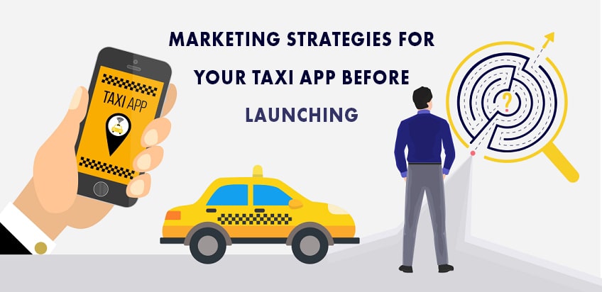 Marketing Strategies for Your Taxi App Before Launching