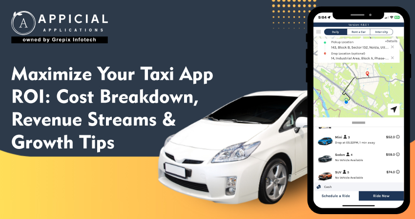 Maximise Your Taxi App ROI: Cost Breakdown, Revenue Streams & Growth Tips