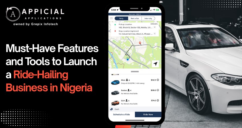 Must-Have Features and Tools to Launch a Ride-Hailing Business in Nigeria