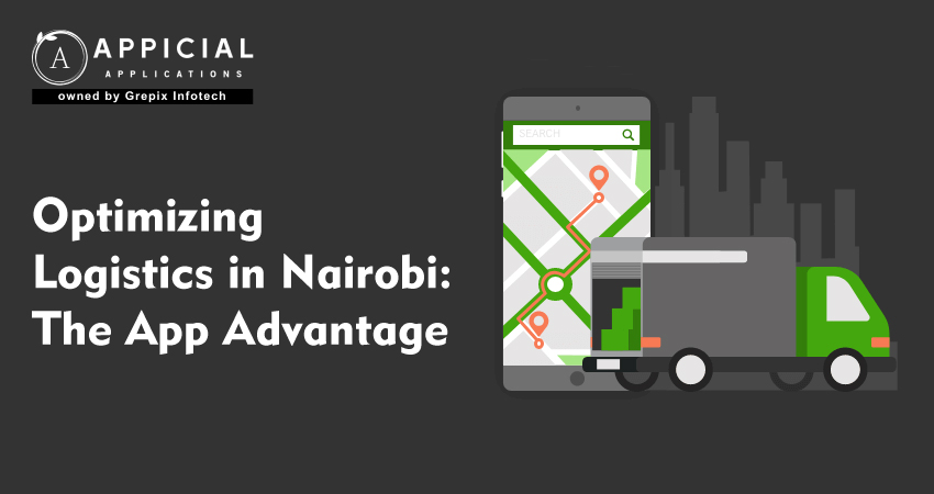 Optimizing Logistics in Nairobi: The App Advantage
